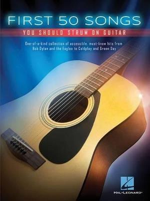 First 50 Songs: You Should Play on Guitar - Hal Leonard Publishing Corporation - cover