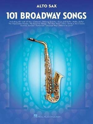101 Broadway Songs for Alto Sax - Hal Leonard Publishing Corporation - cover