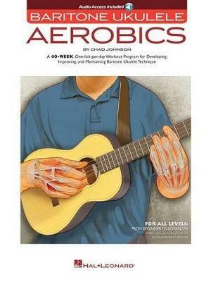 Baritone Ukulele Aerobics: For All Levels: from Beginner to Advanced - Chad Johnson,Hal Leonard Publishing Corporation - cover
