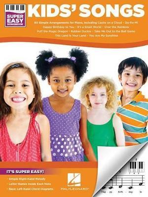 Kids' Songs - Super Easy Songbook: 60 Simple Arrangements for Piano - Hal Leonard Publishing Corporation - cover