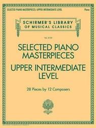 Selected Piano Masterpieces - Upper Intermediate: 28 Pieces by 12 Composers