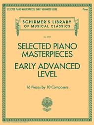 Selected Piano Masterpieces - Early Advanced Level: 16 Pieces by 10 Composers