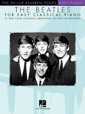 The Beatles for Easy Classical Piano - Hal Leonard Publishing Corporation - cover