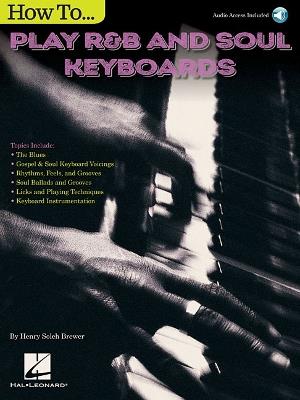 How to Play R&B Soul Keyboards - Henry Soleh Brewer - cover
