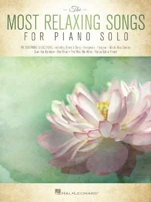 The Most Relaxing Songs for Piano Solo - Hal Leonard Publishing Corporation - cover