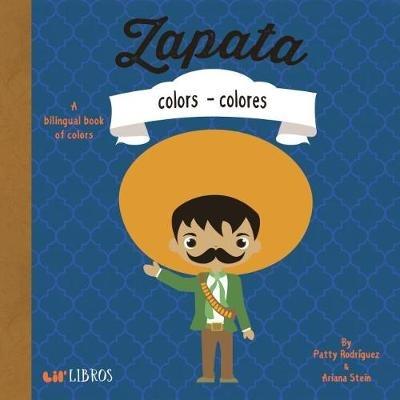 Zapata: Colors / Colores - Patty Rodriguez,Ariana Stein - cover