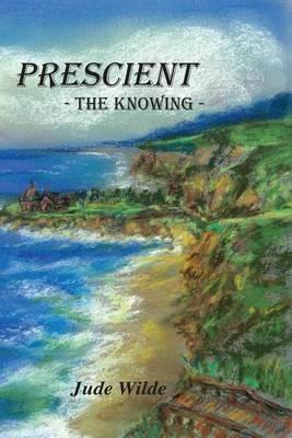 Prescient: The Knowing - Jude Wilde - cover