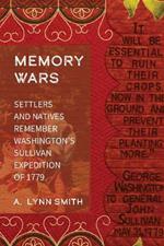 Memory Wars: Settlers and Natives Remember Washington’s Sullivan Expedition of 1779