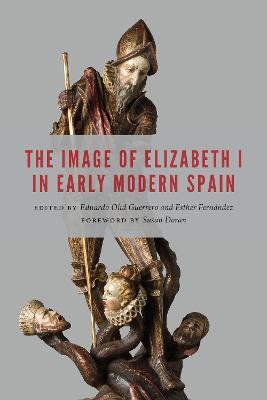 The Image of Elizabeth I in Early Modern Spain - cover