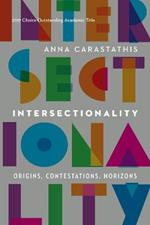Intersectionality: Origins, Contestations, Horizons