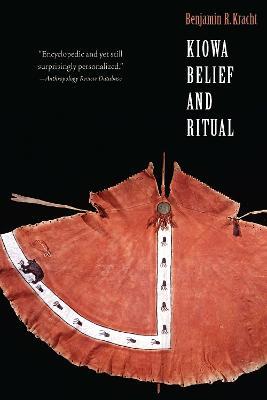 Kiowa Belief and Ritual - Benjamin R. Kracht - cover