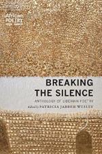 Breaking the Silence: Anthology of Liberian Poetry