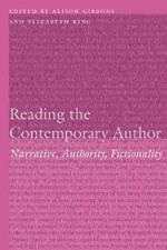 Reading the Contemporary Author: Narrative, Authority, Fictionality