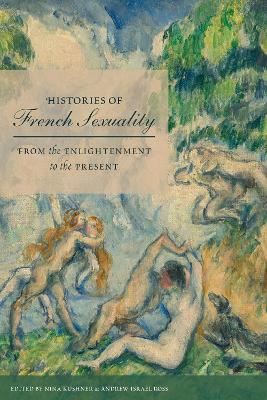 Histories of French Sexuality: From the Enlightenment to the Present - cover