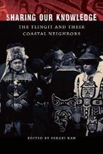 Sharing Our Knowledge: The Tlingit and Their Coastal Neighbors