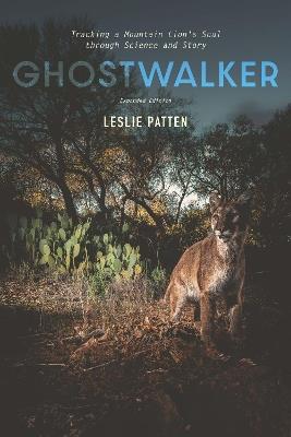 Ghostwalker: Tracking a Mountain Lion's Soul Through Science and Story - Leslie Patten - cover