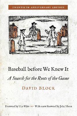 Baseball before We Knew It: A Search for the Roots of the Game - David Block - cover