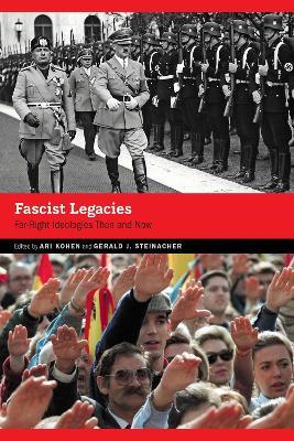 Fascist Legacies: Far-Right Ideologies Then and Now - cover