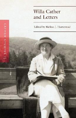 Cather Studies, Volume 15: Willa Cather and Letters - Cather Studies - cover