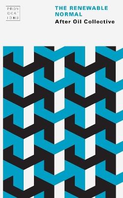 The Renewable Normal - After Oil Collective - cover