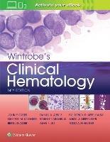 Wintrobe's Clinical Hematology - John P. Greer,Daniel A. Arber,Bertil E. Glader - cover