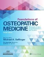 Foundations of Osteopathic Medicine: Philosophy, Science, Clinical Applications, and Research - Michael Seffinger - cover