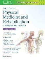 DeLisa's Physical Medicine and Rehabilitation: Principles and Practice - Walter R. Frontera,Joel A. DeLisa,Bruce M. Gans - cover