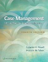 Case Management: A Practical Guide for Education and Practice - Suzanne K Powell,Hussein M. Tahan - cover