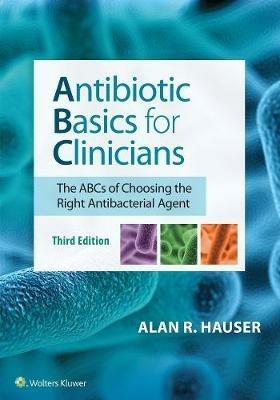 Antibiotic Basics for Clinicians - Alan R Hauser - cover