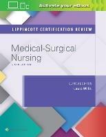 Lippincott Certification Review: Medical-Surgical Nursing - Lippincott  Williams & Wilkins,Laura Willis - cover