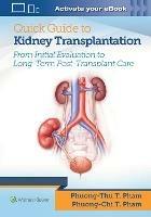 Quick Guide to Kidney Transplantation - Phuong-Chi T. Pham,Phuong-Thu T. Pham - cover