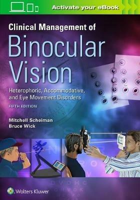 Clinical Management of Binocular Vision - Mitchell Scheiman,Bruce Wick - cover
