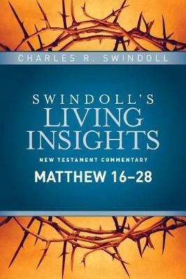 Insights on Matthew 16--28 - Charles R. Swindoll - cover