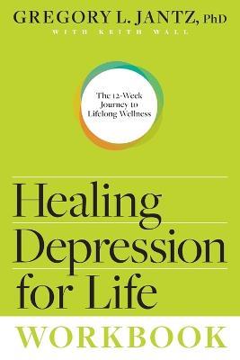Healing Depression Forever Workbook - Gregory L. Jantz - cover