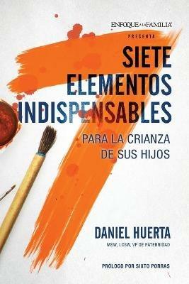 7 caracteristicas de una crianza eficaz - Daniel P. Huerta - cover