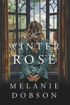 Winter Rose, The - Melanie Dobson - cover