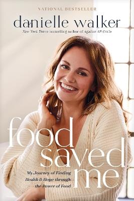 Food Saved Me - Danielle Walker - cover