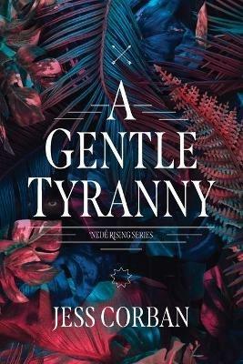 A Gentle Tyranny - Jess Corban - cover
