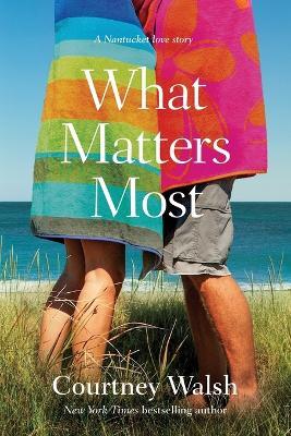 What Matters Most - Courtney Walsh - cover