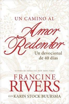 camino al amor redentor, Un - Francine Rivers - cover