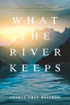 What the River Keeps - Cheryl Grey Bostrom - cover