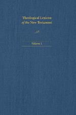 Theological Lexicon of the New Testament: Volume 1