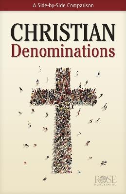 Christian Denominations: A Side-By-Side Comparison - cover