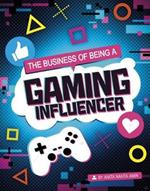 The Business of Being a Gaming Influencer