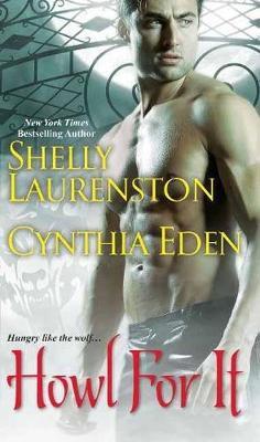 Howl for It - Shelly Laurenston,Cynthia Eden - cover