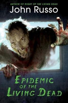 Epidemic of the Living Dead - John Russo - cover
