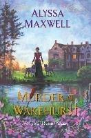 Murder at Wakehurst - Alyssa Maxwell - cover