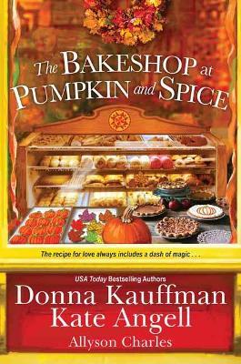 The Bakeshop at Pumpkin and Spice - Donna Kauffman,Kate Angell - cover