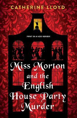 Miss Morton and the English House Party Murder - Catherine Lloyd - cover