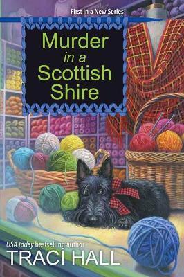 Murder in a Scottish Shire - Traci Hall - cover